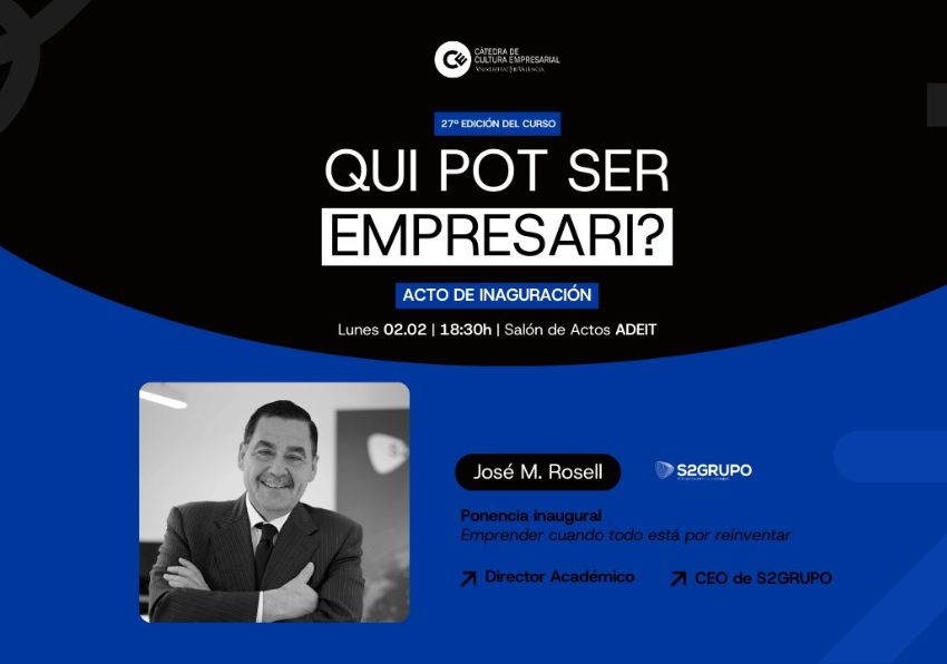https://catedraculturaempresarial.adeituv.es/actualidad/inauguracion-27-edicion-qui-pot-ser-empresari-jose-m-rosell-impartira-la-leccion-inaugural-emprender-cuando-todo-esta-por-reinventar/